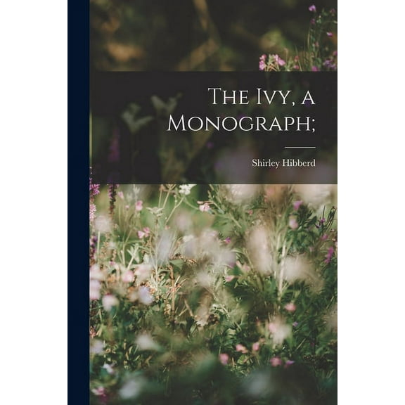 The ivy, a Monograph; (Paperback)