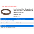 thumbnail image 2 of Front Crankshaft Seal - Compatible with 2004 - 2015, 2017 - 2022 Nissan TITAN 2005 2006 2007 2008 2009 2010 2011 2012 2013 2014 2018 2019 2020 2021, 2 of 2