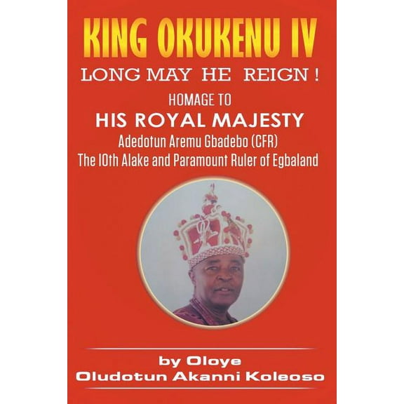 King Okukenu IV: Long May He Reign! (Paperback)
