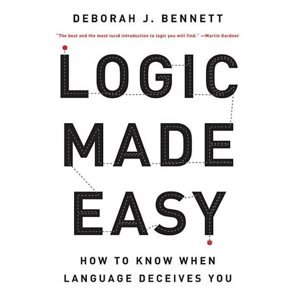 Logic Made Easy: How to Know When Language Deceives You, (Paperback)