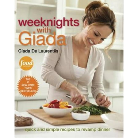 Weeknights with Giada: Quick and Simple Recipes to Revamp Dinner, Pre-Owned (Hardcover)