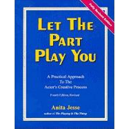Approaching Wolf - Let the Part Play You : A Practical Approach to the Actor's Creative Process