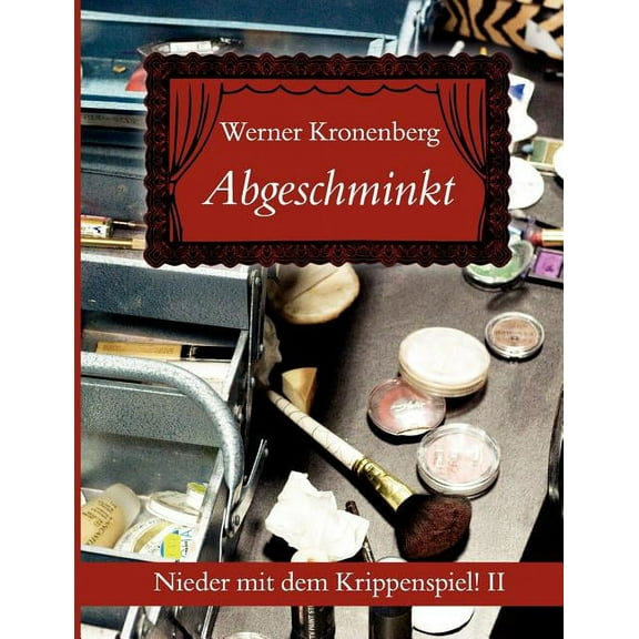 Abgeschminkt: Nieder mit dem Krippenspiel! II, (Paperback)