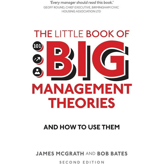 The Little Book of Big Management Theories: ... and how to use them, (Paperback)