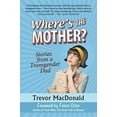 thumbnail image 1 of Where's the Mother?: Stories from a Transgender Dad, 1 of 1