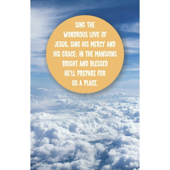 Funeral Bulletin: Sing the Wonderous Love (Package of 100): When We All Get to Heaven (Hymn Lyrics), (Paperback)