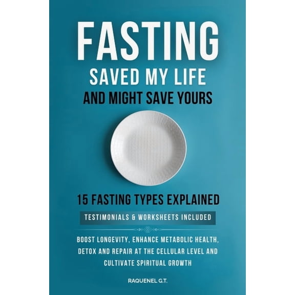 Fasting Saved My Life and Might Save Yours, (Paperback)