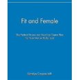 thumbnail image 1 of Fit and Female: The Perfect Fitness and Nutrition Game Plan for Your Unique Body Type, 1 of 2