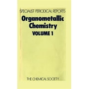 Specialist Periodical Reports: Organometallic Chemistry: Volume 1 (Hardcover)