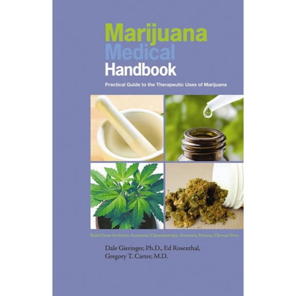Marijuana Medical Handbook: Practical Guide to the Therapeutic Uses of Marijuana (Paperback)