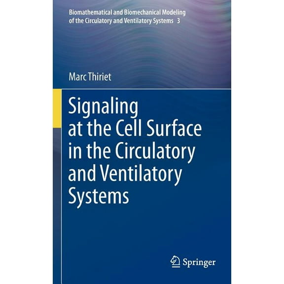 Biomathematical and Biomechanical Modeli Signaling at the Cell Surface in the Circulatory and Ventilatory Systems, Book 3, (Hardcover)