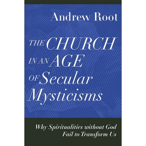 Ministry in a Secular Age: Church in an Age of Secular Mysticisms (Hardcover)