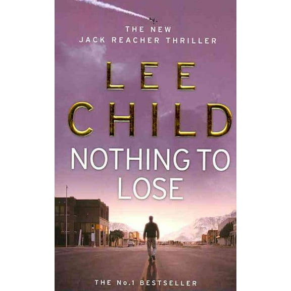 Nothing to Lose : (Jack Reacher 12)