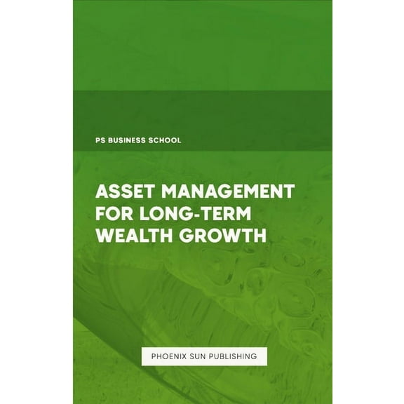Asset Management for Long-Term Wealth Growth, (Paperback)