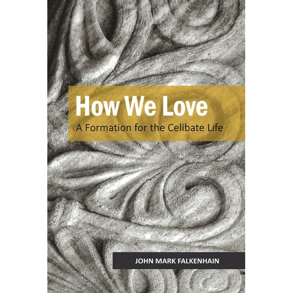 How We Love : A Formation for the Celibate Life (Paperback)
