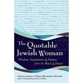 thumbnail image 1 of The Quotable Jewish Woman: Wisdom, Inspiration and Humor from the Mind and Heart, 1 of 1