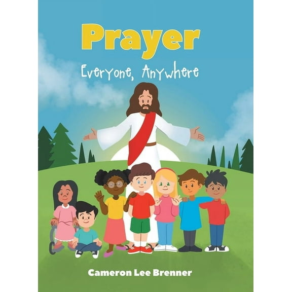Prayer: Everyone, Anywhere, (Hardcover)