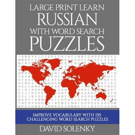 Large Print Learn Russian with Word Search Puzzles: Learn Russian Language Vocabulary with Challenging Easy to Read Word Find Puzzles (Paperback)(Large Print)