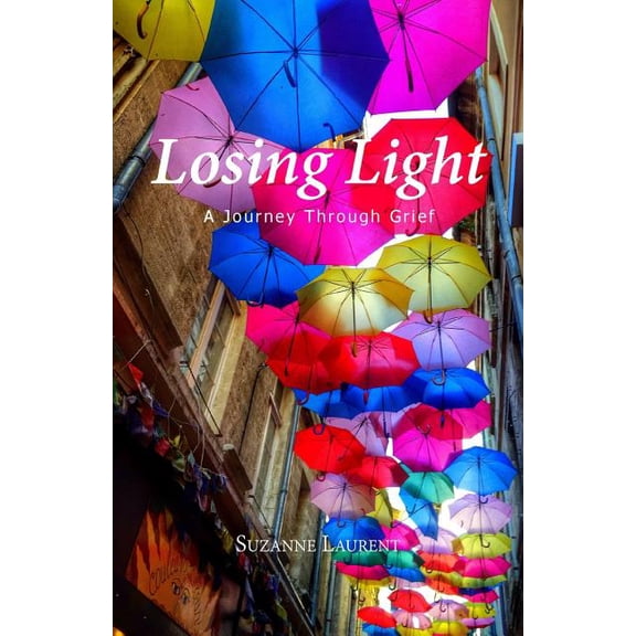 Losing Light: A Journey Through Grief (Paperback)