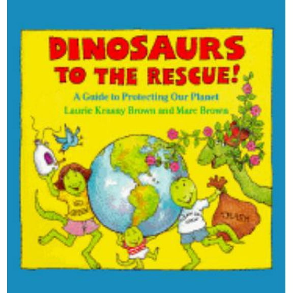 Pre-Owned Dinosaurs to the Rescue!: A Guide to Protecting Our Planet (Dino Life Guides for Families) (Hardcover) 0316110876 9780316110877