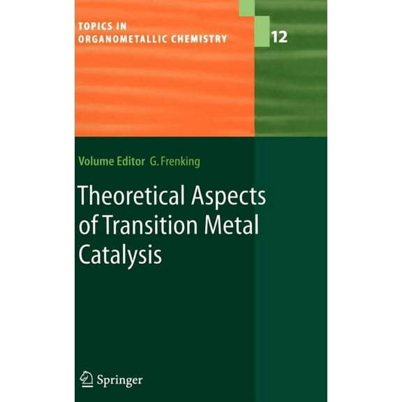 Topics in Organometallic Chemistry Theoretical Aspects of Transition Metal Catalysis, Book 12, (Hardcover)