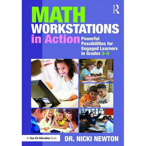 Math Workstations in Action: Powerful Possibilities for Engaged Learning in Grades 3-5, (Paperback)