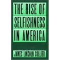 thumbnail image 1 of Pre-Owned The Rise of Selfishness in America (Hardcover) 0195052773 9780195052770, 1 of 1