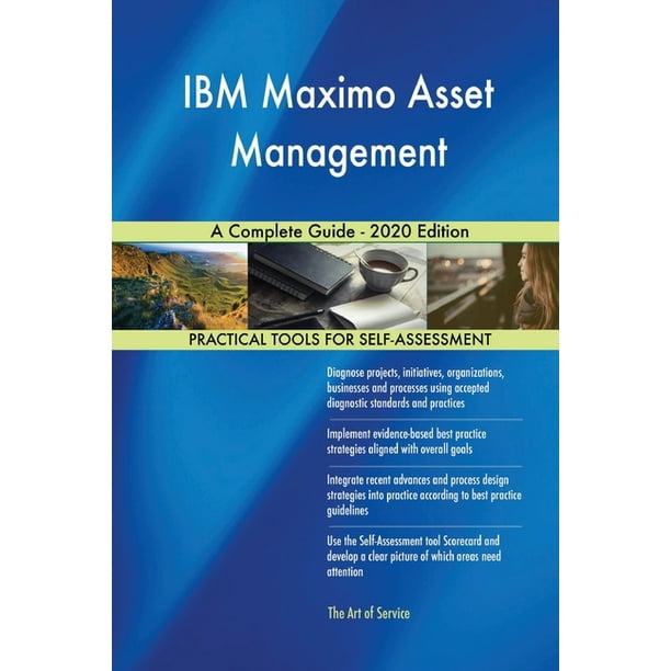 IBM Maximo Asset Management A Complete Guide 2020 Edition (Paperback