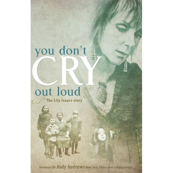 Pre-Owned You Don't Cry Out Loud: The Lily Isaacs Story (Paperback) 0892217243 9780892217243