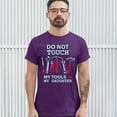 thumbnail image 3 of Tee Hunt Do not Touch My Tools or My Daughter T-Shirt Funny Father's Day Men's Tee, Purple, 3X-Large, 3 of 5