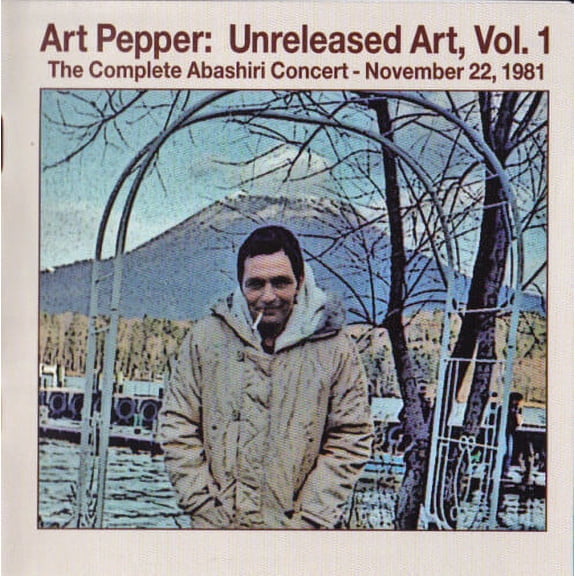 Art Pepper - Unreleased Art Volume 1: The Complete Abashiri Concert - November 22 1981 - Music & Performance - CD