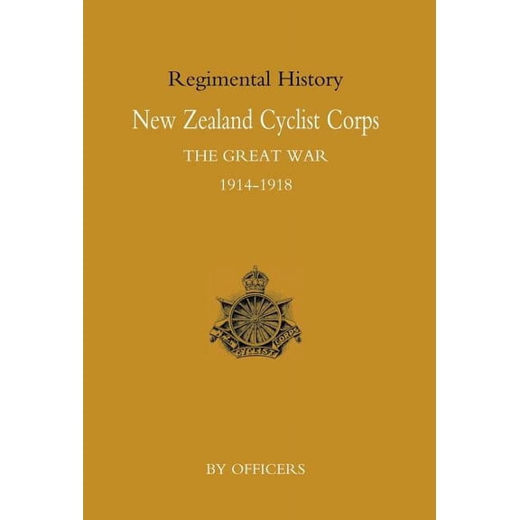 New Zealand Cyclist Corps in the Great War 1914-1918, (Hardcover)