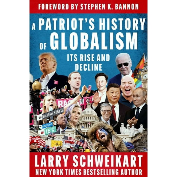 A Patriot's History of Globalism: Its Rise and Decline, (Hardcover)