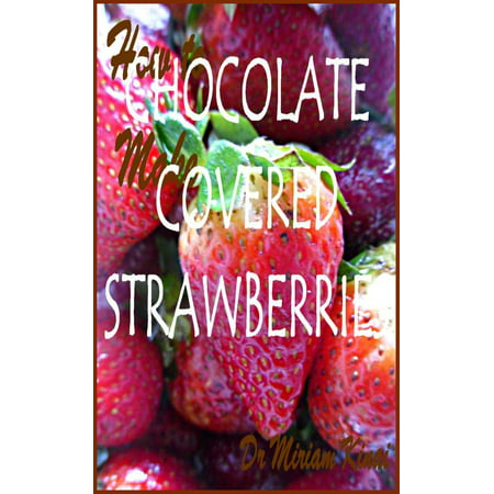 How to Make Chocolate Covered Strawberries -