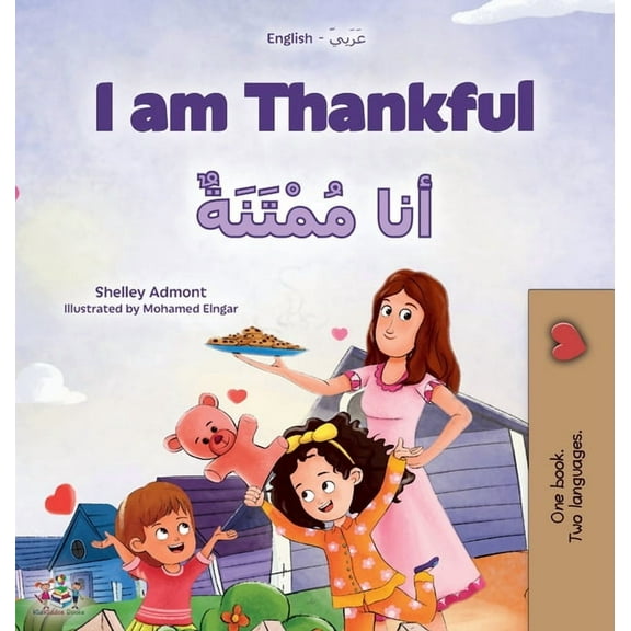 English Arabic Bilingual Collection I am Thankful (English Arabic Bilingual Children's Book), (Hardcover)