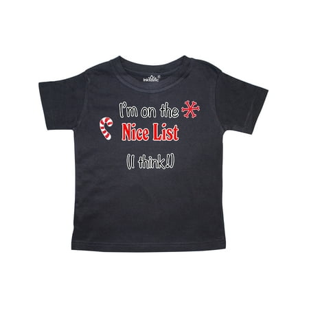 

Inktastic I m on the Nice List (I think!) with Candy Cane Gift Toddler Boy or Toddler Girl T-Shirt