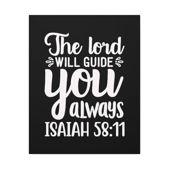 Scripture Walls Isaiah 58:11 The Lord Will Guide You Always Bible Verse Canvas Christian Wall Art Ready to Hang Unframed