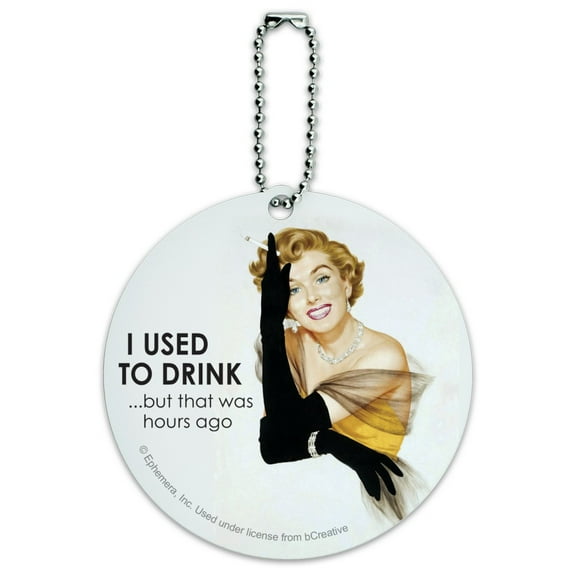 I Used to Drink but that Was Hours Ago Funny Humor Round Luggage ID Tag Card Suitcase Carry-On
