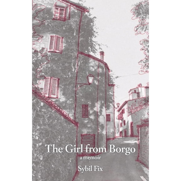 Pre-Owned The Girl from Borgo: Volume 1 (Paperback) 1543932266 9781543932263