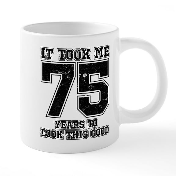 CafePress - This Is What 75 And Awesome - 20 Oz White Ceramic Mega Mug