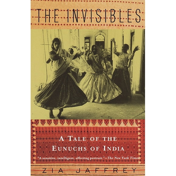 Pre-Owned The Invisibles: A Tale of the Eunuchs of India (Paperback) 067974228X 9780679742289