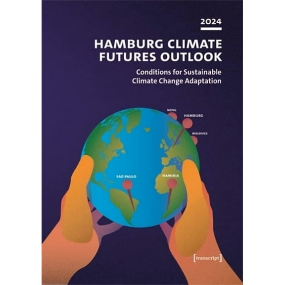 Hamburg Climate Futures Outlook 2024: Conditions for Sustainable Climate Change Adaptation, (Paperback)