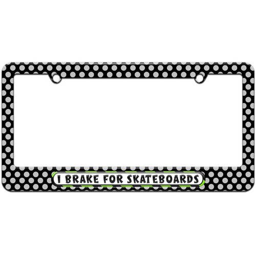 I Brake For Skateboards License Plate Tag Frame, Multiple Colors