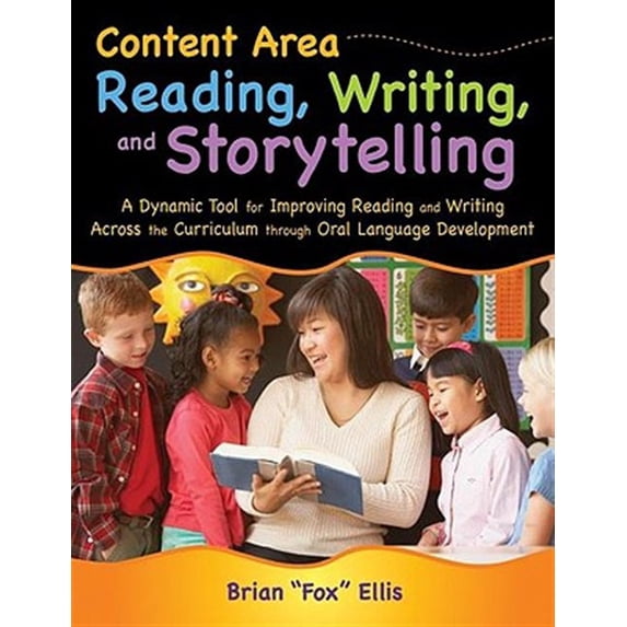Pre-Owned Content Area Reading, Writing, and Storytelling: A Dynamic Tool for Improving Reading and Writing Across the Curriculum Through Oral Language Developm