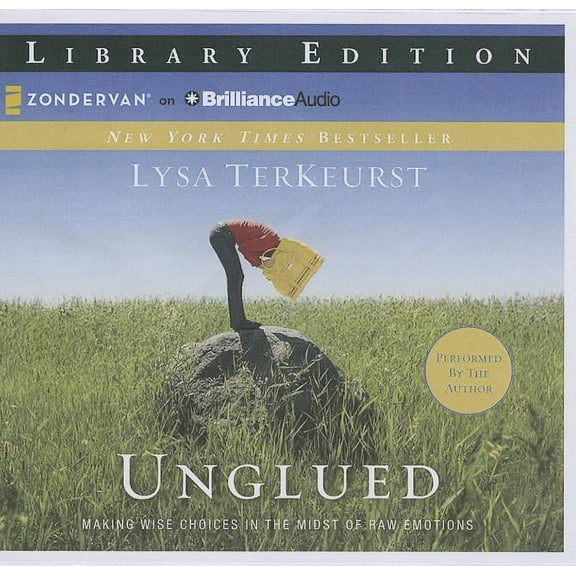 Unglued: Making Wise Choices in the Midst of Raw Emotions (Audiobook)