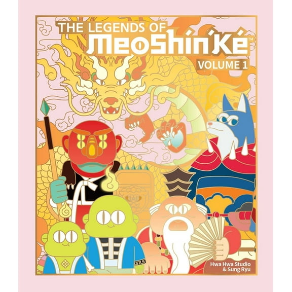 MeoshinÃ¢ (Tm)Ke The Legends of MeoshÃ­n'kÃ©: An Illustrated Guide to Korean Monsters and Mythology Volume 1, (Paperback)