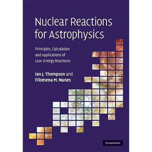 Pre-Owned Nuclear Reactions for Astrophysics (Hardcover) by Ian J Thompson, Filomena M Nunes