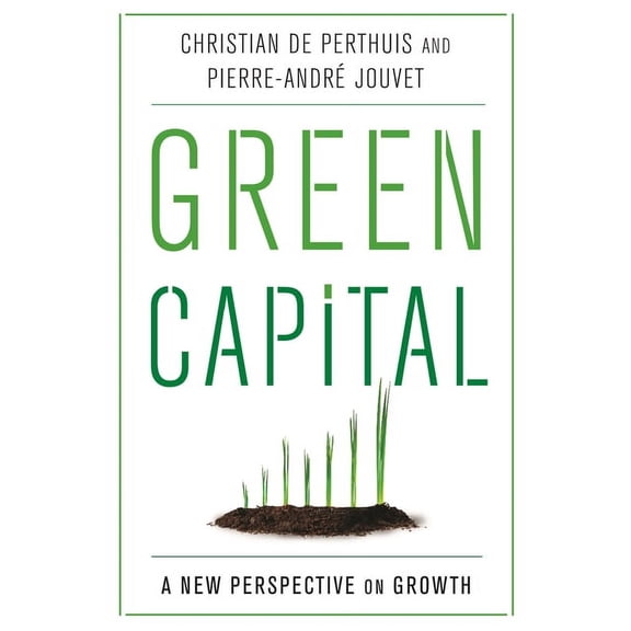 Green Capital: A New Perspective on Growth, (Hardcover)