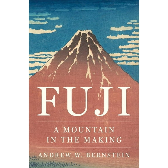 Studies of the Weatherhead East Asian In Fuji: A Mountain in the Making, (Hardcover)
