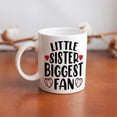 thumbnail image 6 of Little Sister Biggest Fan Coffee Mug, Comfortable To Hold, Birthday Present For Men Women Wife Husband Daughter Friends, 6 of 6